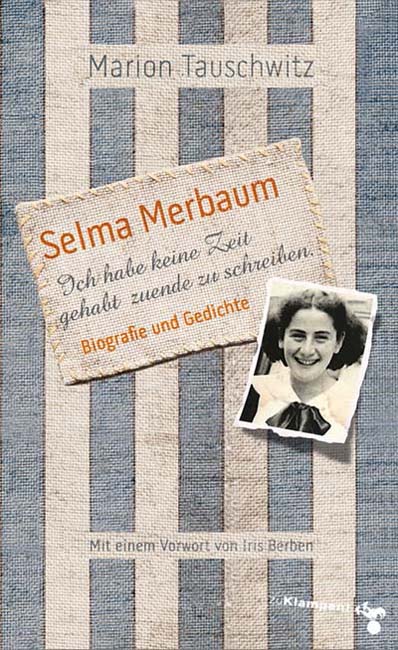 Marion Tauschwitz, Selma Merbaum. Ich habe keine Zeit gehabt zuende zu schreiben, zu Klampen Verlag, Springe 2014