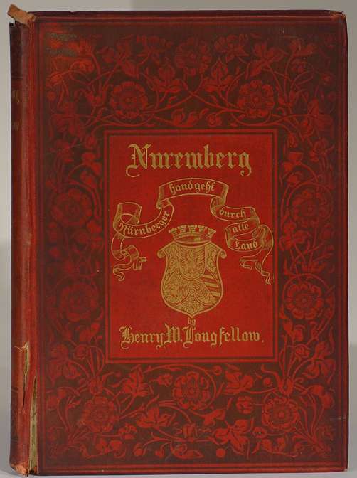 Nuremberg by Henry W. Longfellow, Illustrated With Twenty-Eight Photogravures by the Gebbie & Husson Co., Limited, Illuminated and Arranged by Mary E. and Amy Comegys, Philadelphia 1888